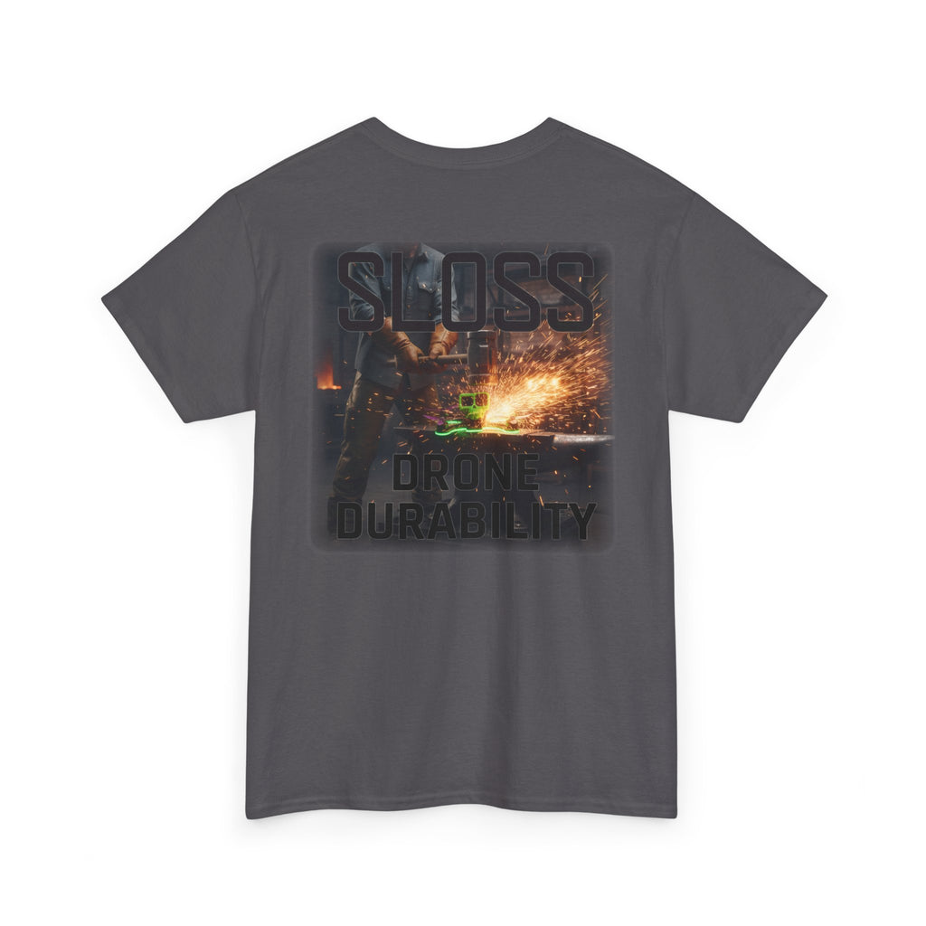 Sloss Drone...Durability T-Shirt