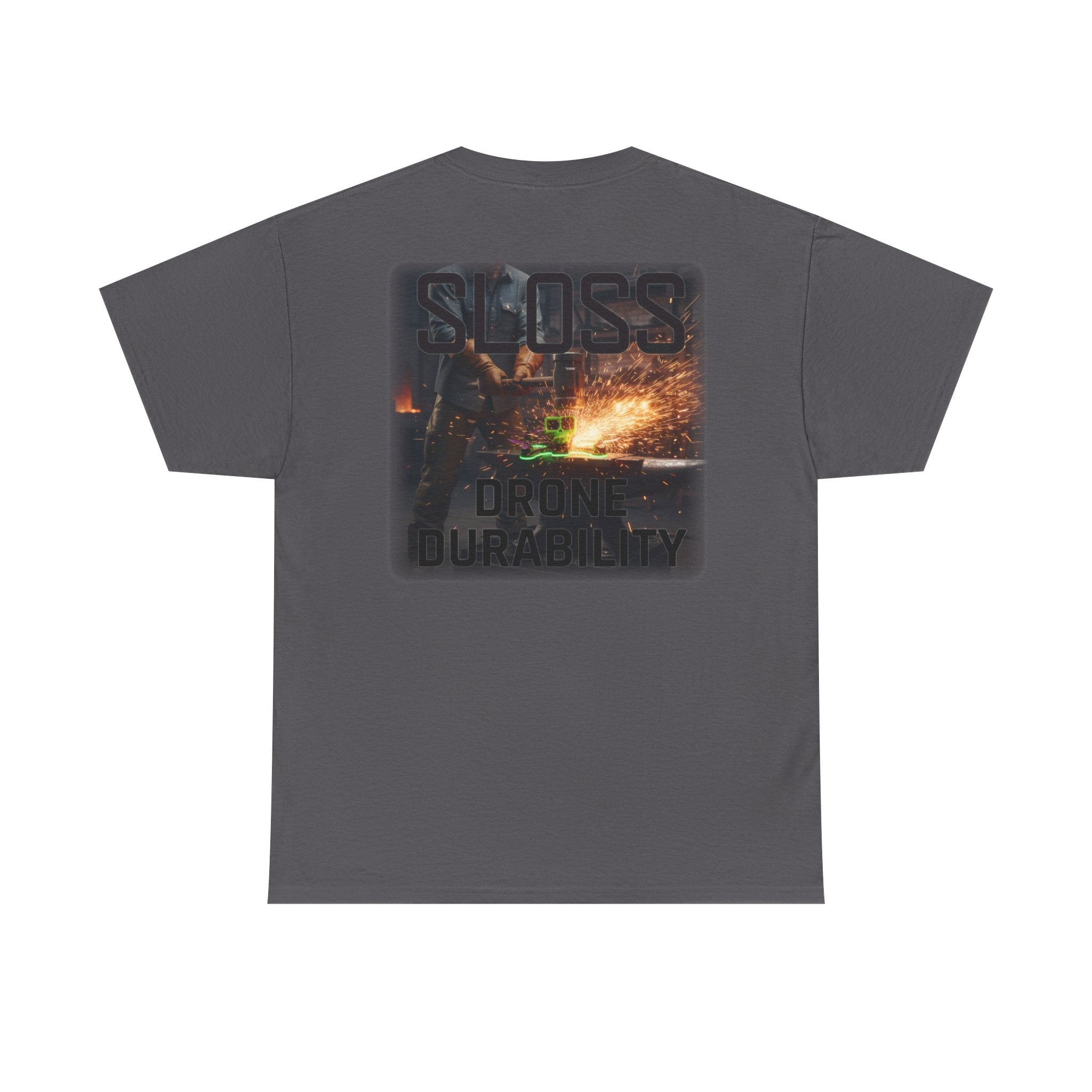 Sloss Drone...Durability T-Shirt