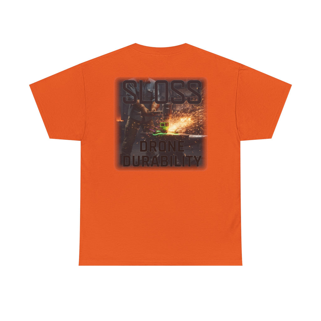 Sloss Drone...Durability T-Shirt
