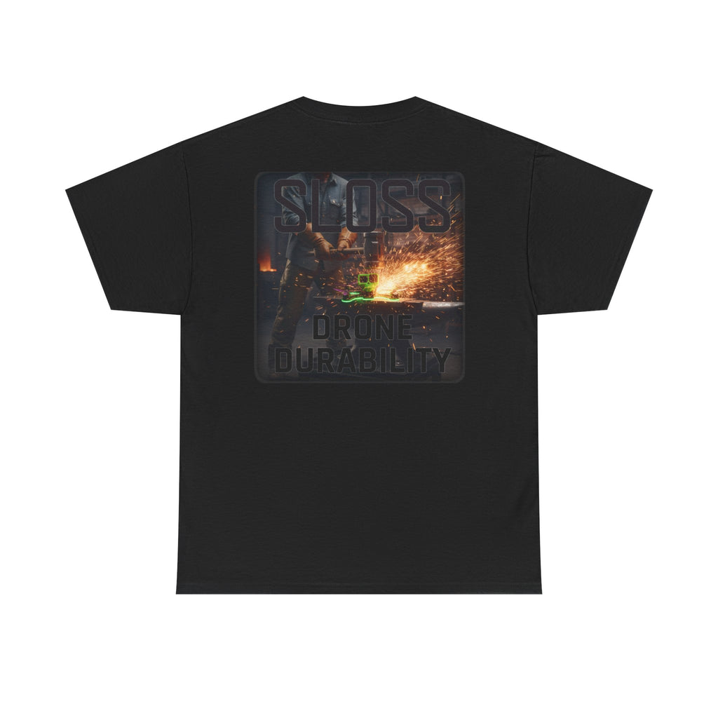 Sloss Drone...Durability T-Shirt