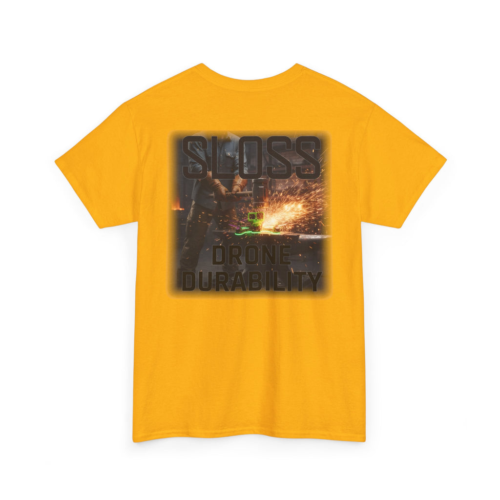 Sloss Drone...Durability T-Shirt