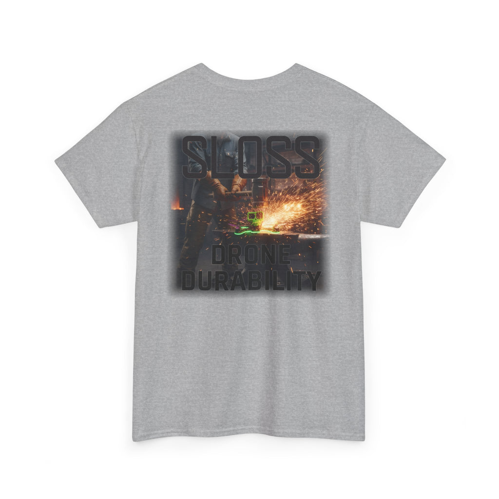 Sloss Drone...Durability T-Shirt