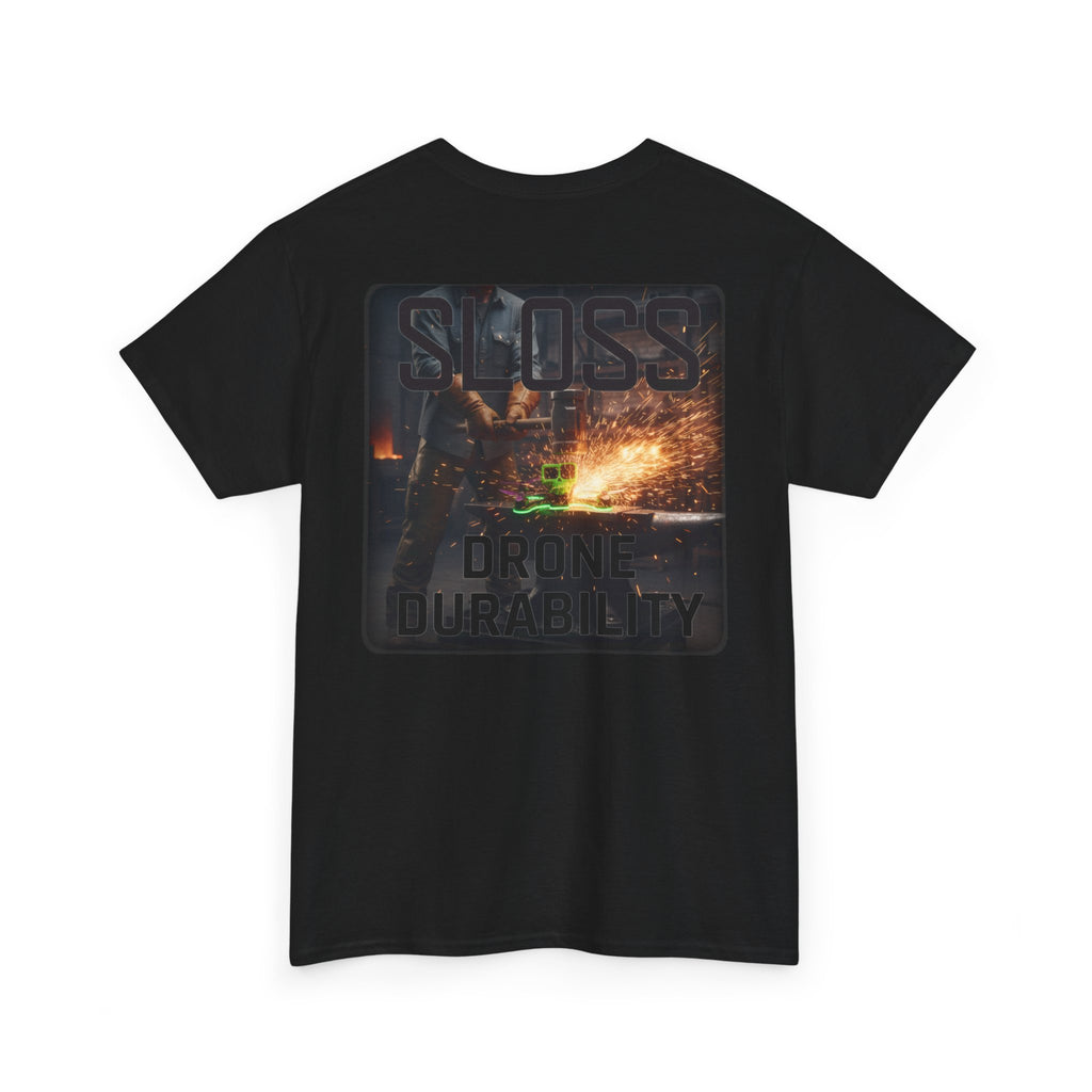 Sloss Drone...Durability T-Shirt