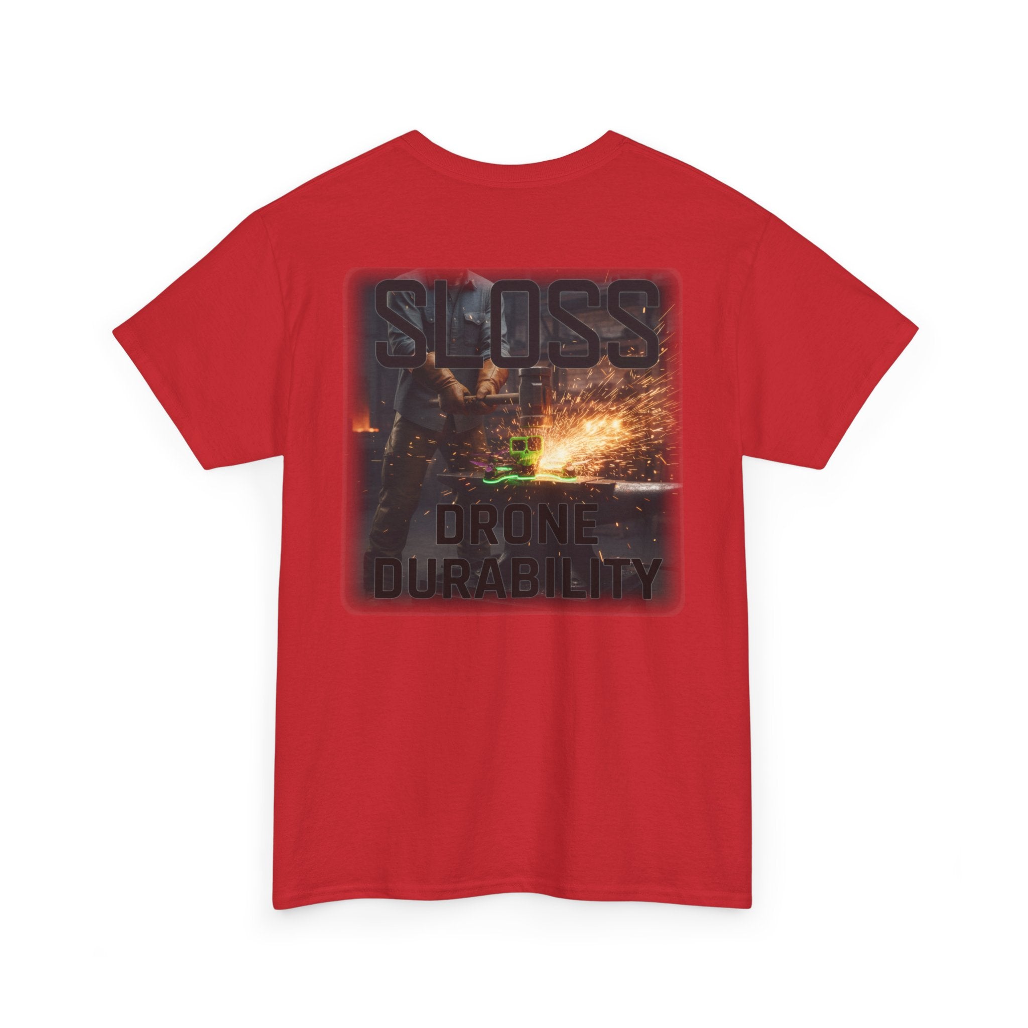 Sloss Drone...Durability T-Shirt