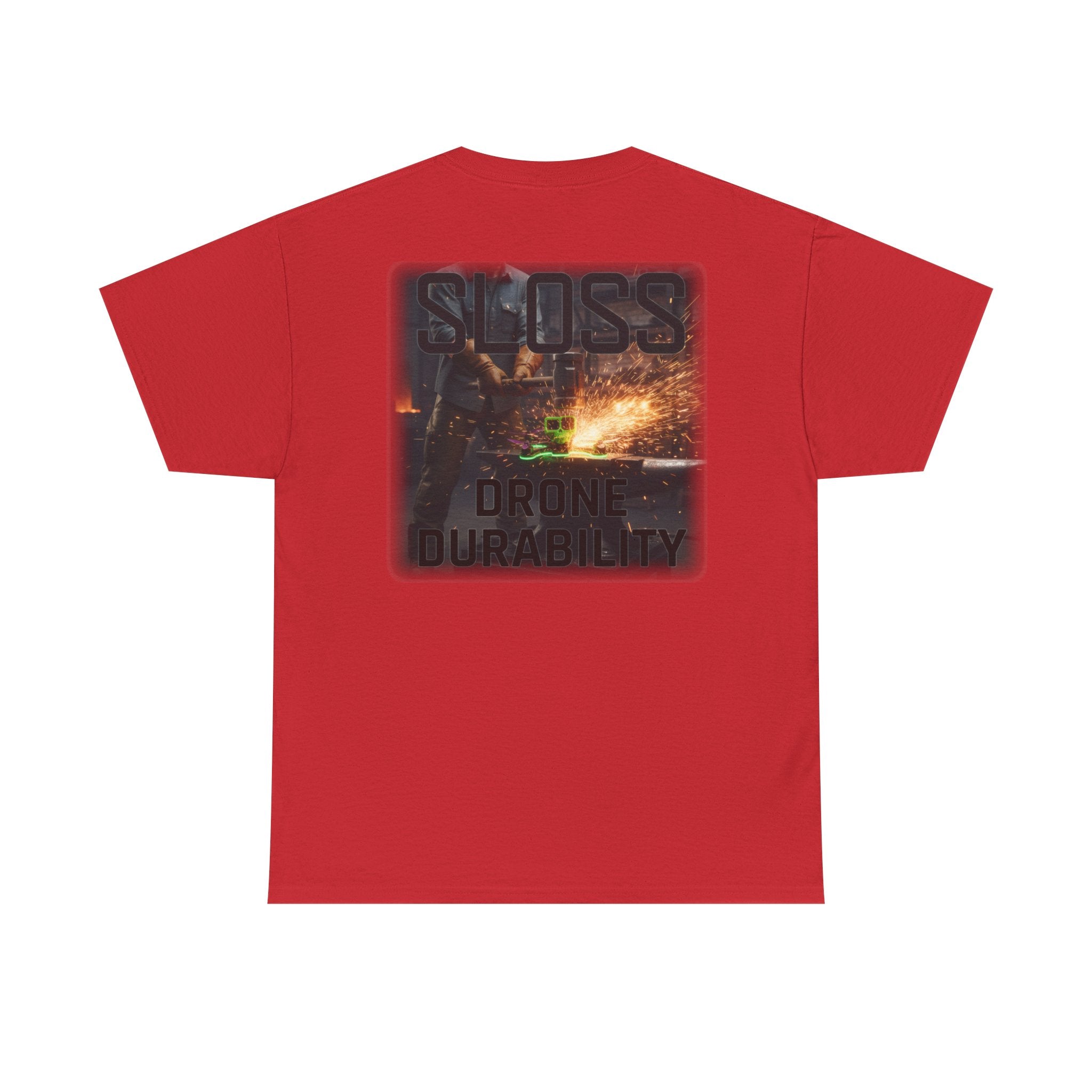 Sloss Drone...Durability T-Shirt