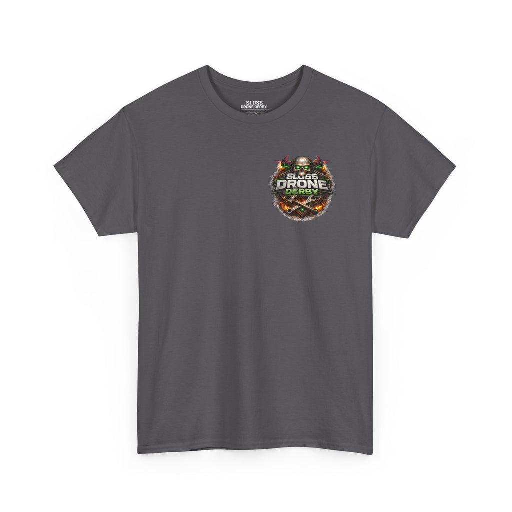 Sloss Drone...Durability T-Shirt