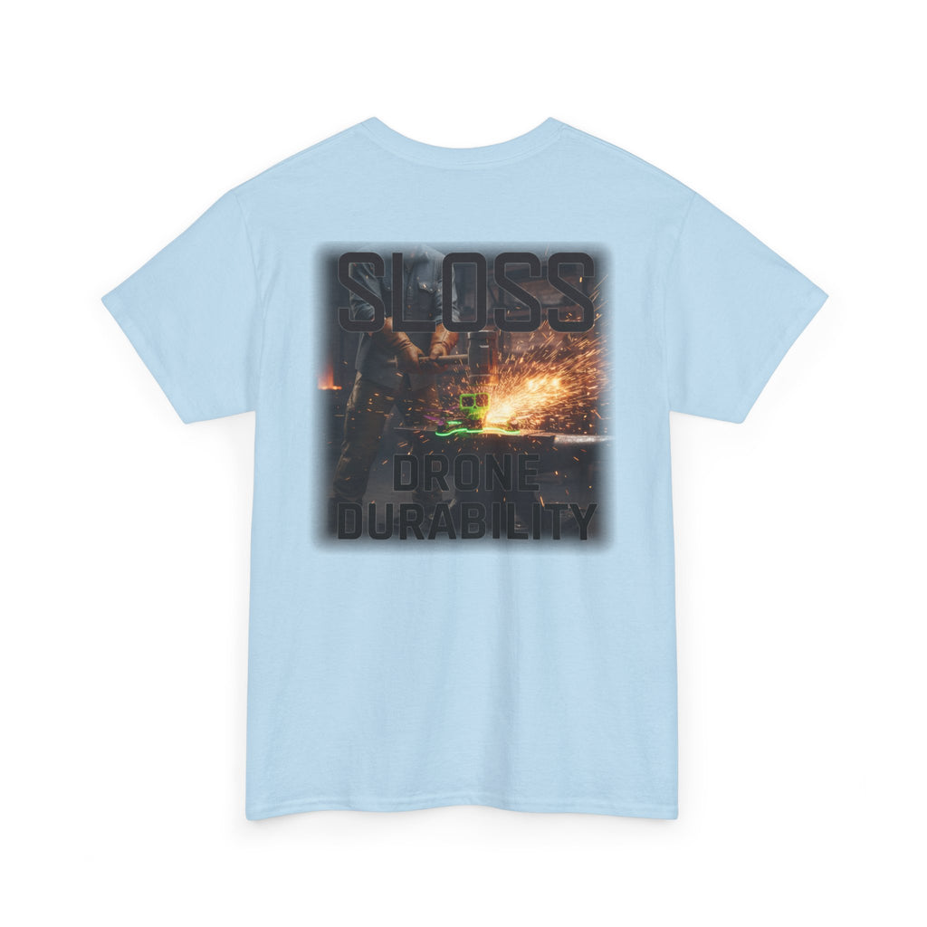 Sloss Drone...Durability T-Shirt