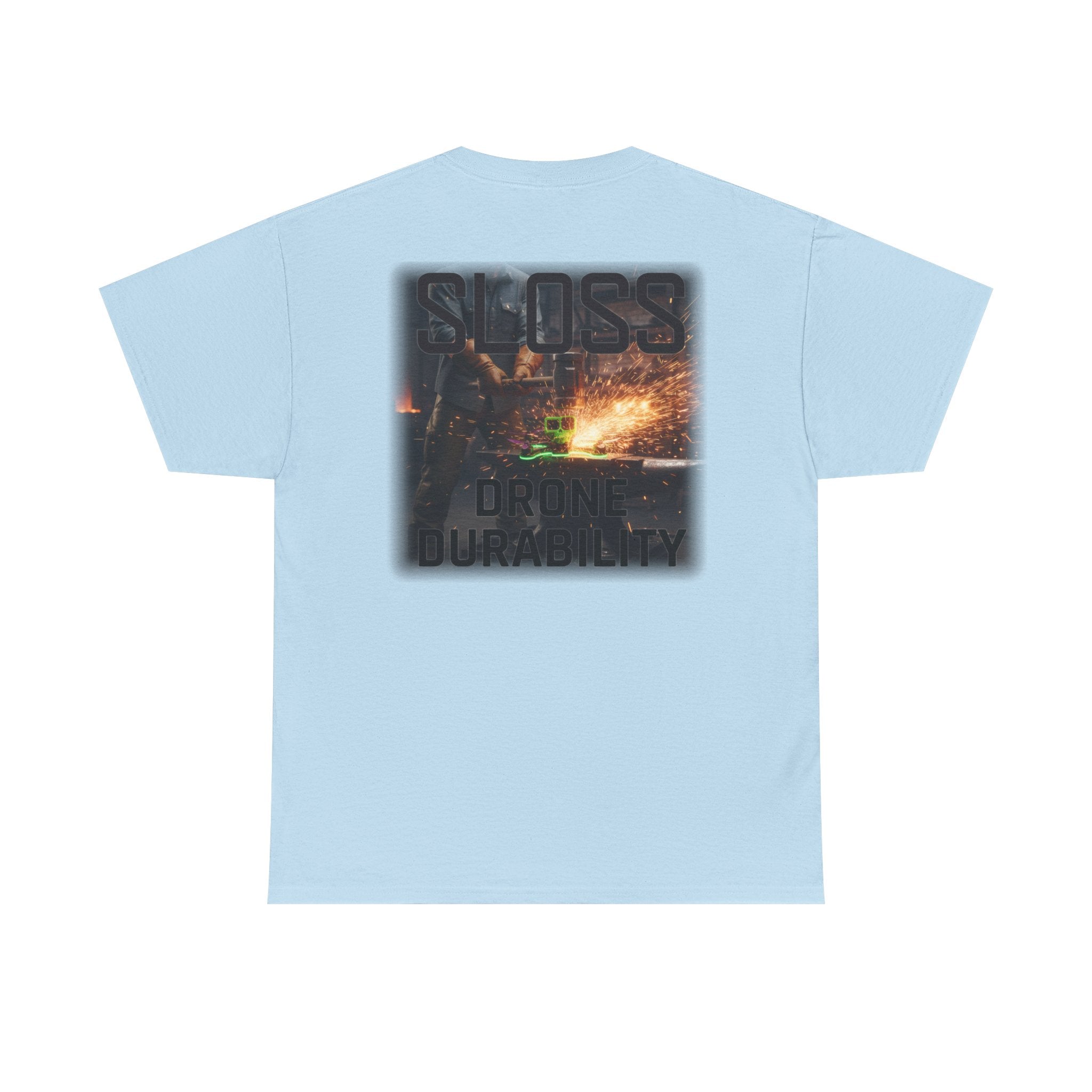 Sloss Drone...Durability T-Shirt