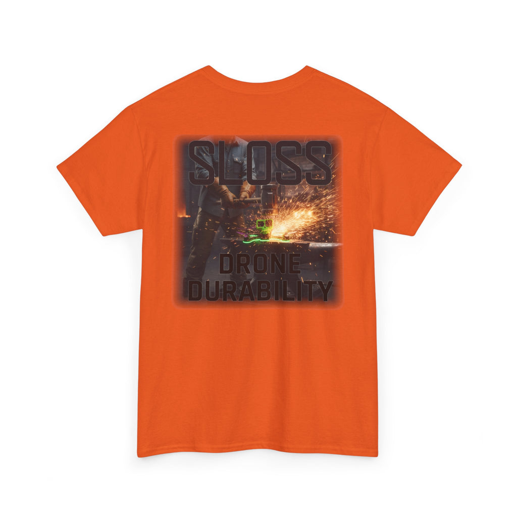Sloss Drone...Durability T-Shirt